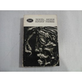      TERENTIU  - EUNUCUL *  SENECA  -  MEDEEA  -  (teatru) 